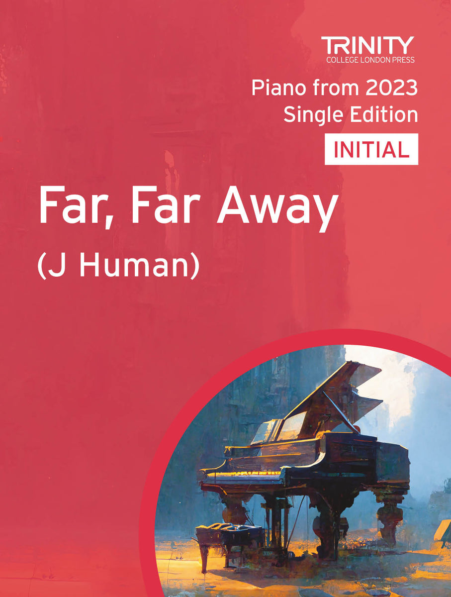 Far, Far Away - Human (Initial Piano) - ebook – Trinity College London ...
